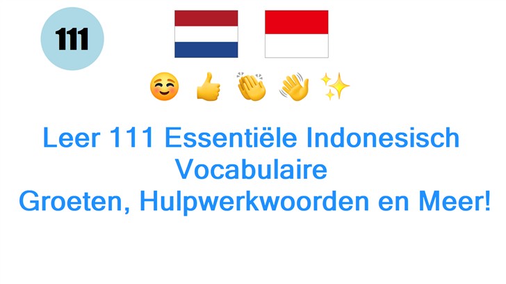 Leer 111 Essentiële Indonesisch Vocabulaire: Groeten, Hulpwerkwoorden en Meer!